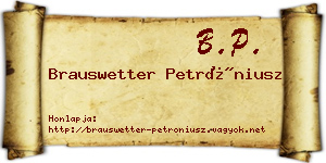 Brauswetter Petróniusz névjegykártya